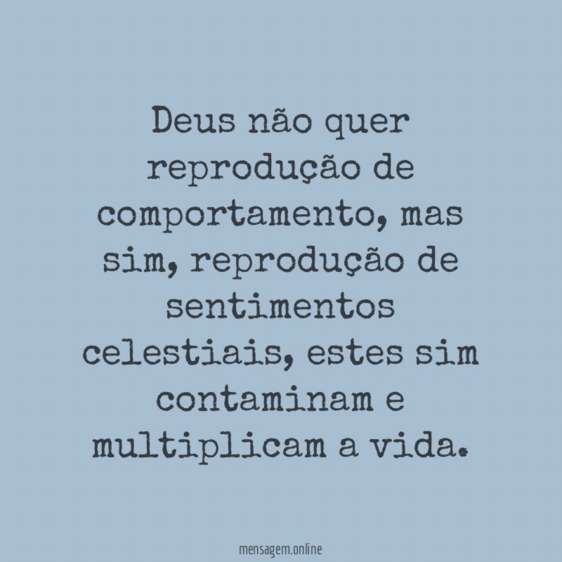 Deus não quer reprodução de comportamento