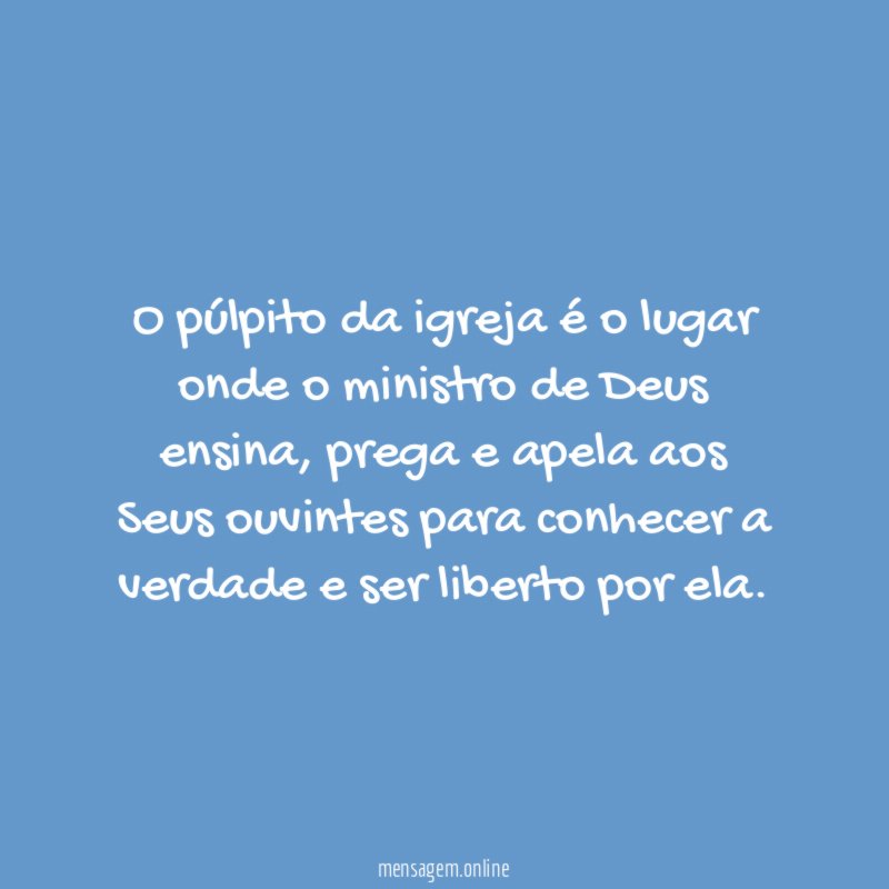 O púlpito da igreja é o lugar onde