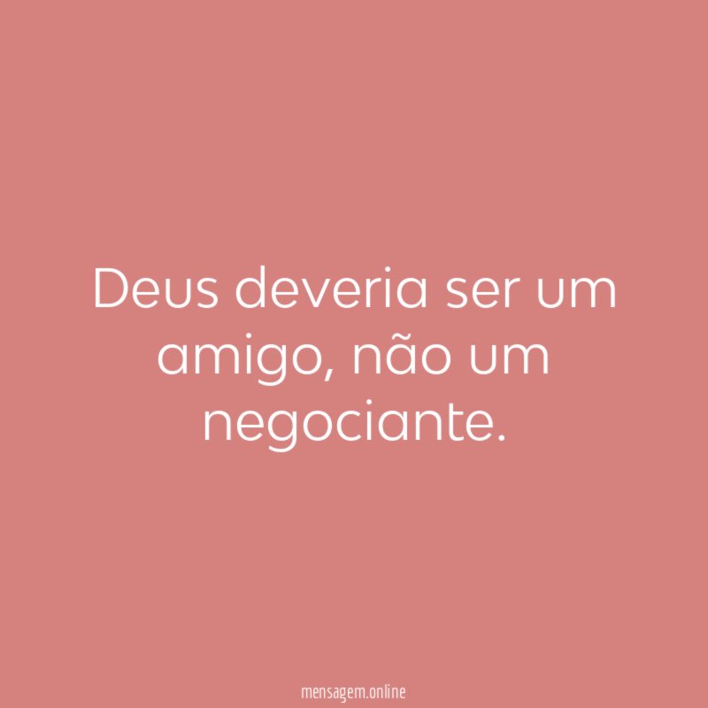 Deus deveria ser um amigo
