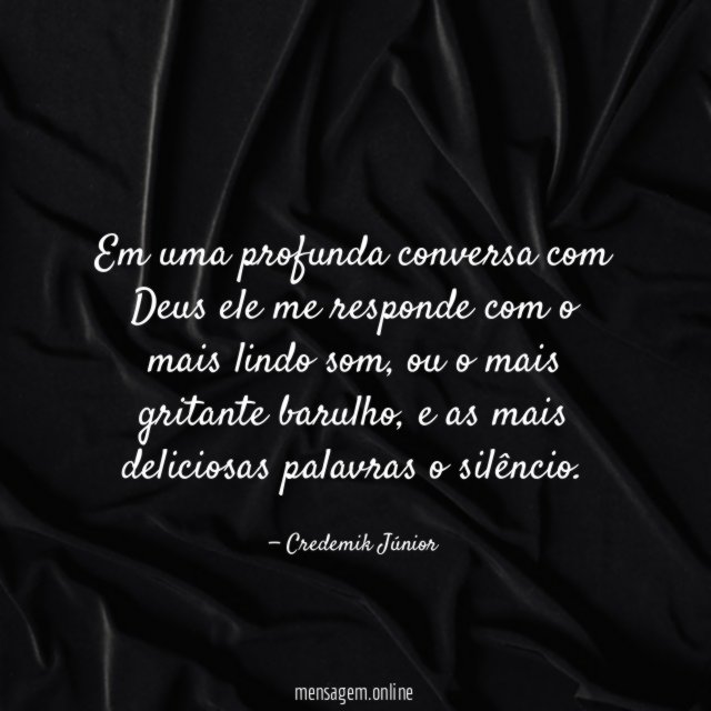 Em uma profunda conversa com Deus ele me