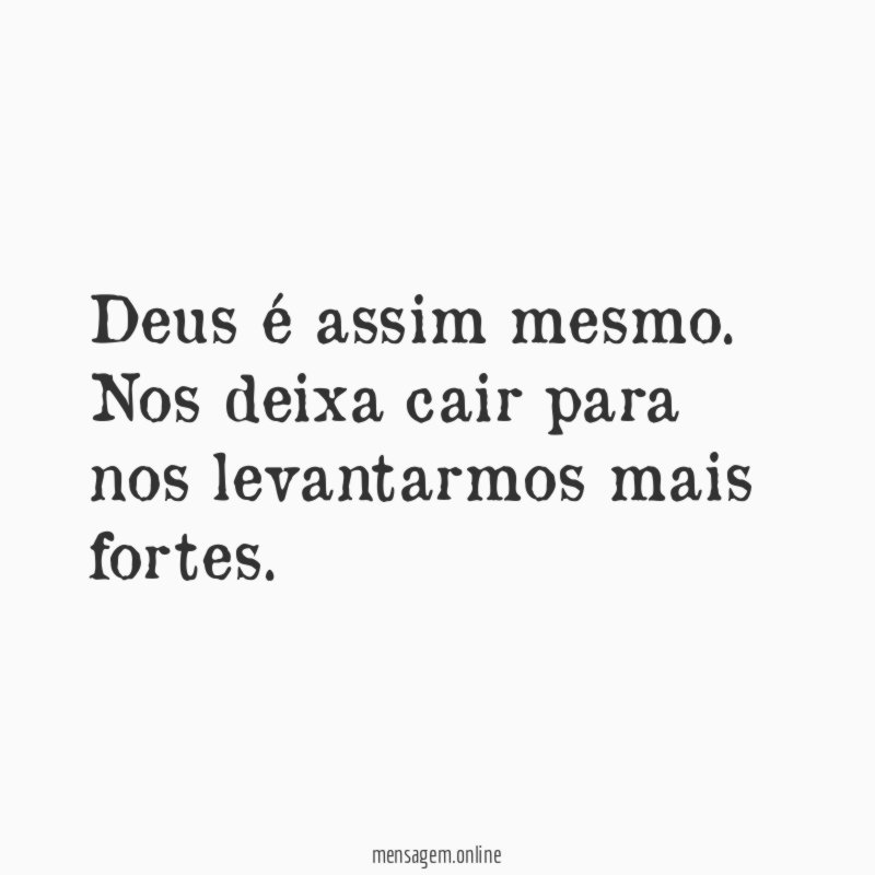 Deus é assim mesmo