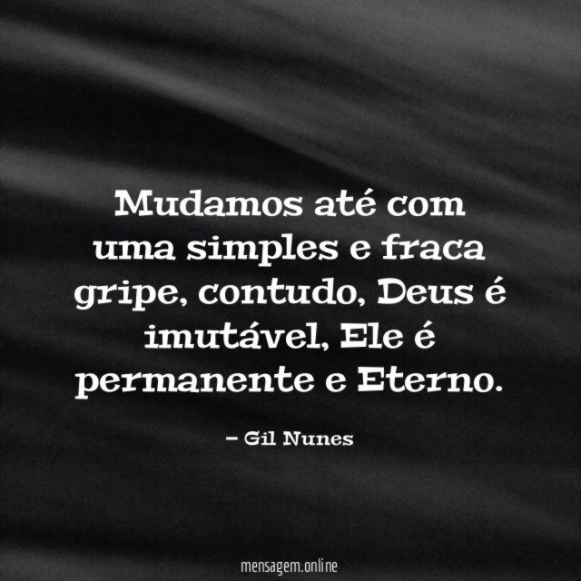 Mudamos até com uma simples e fraca gripe