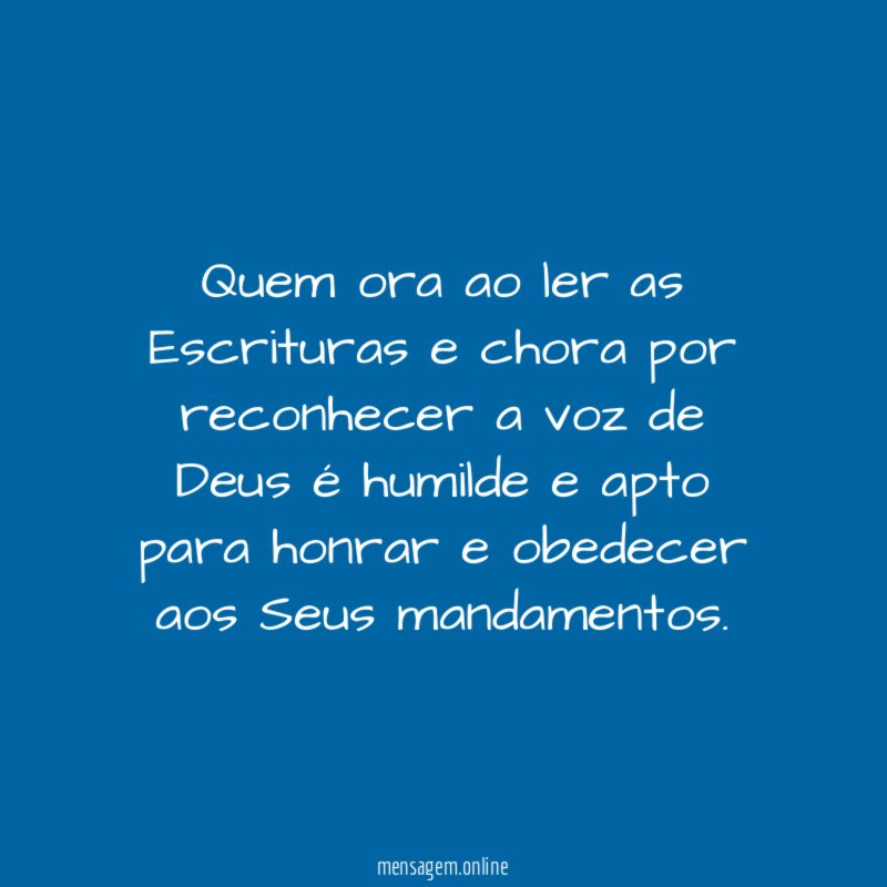 Quem ora ao ler as Escrituras e chora