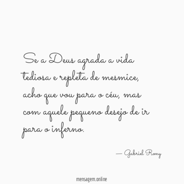 Se a Deus agrada a vida tediosa e repleta de mesmice