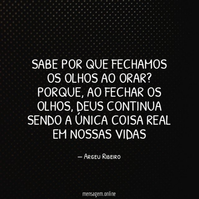 Sabe por que fechamos os olhos ao orar
