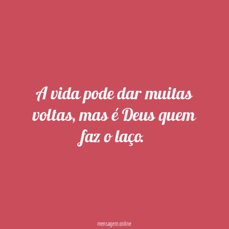 A vida pode dar muitas voltas