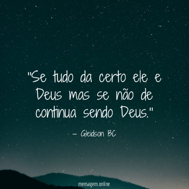 'Se tudo da certo ele e Deus mas