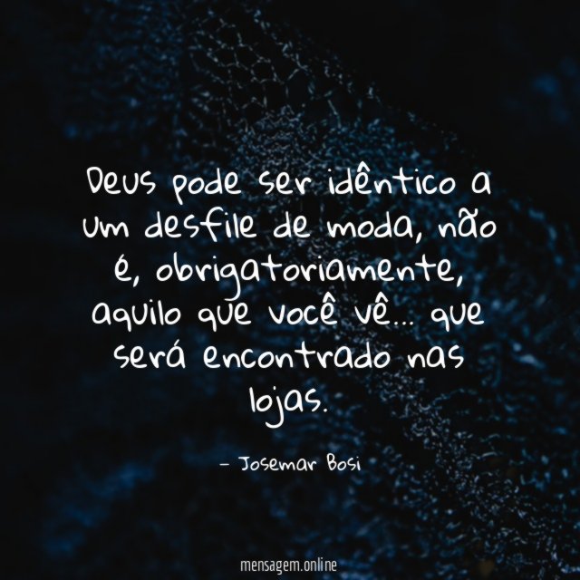 Deus pode ser idêntico a um desfile de moda