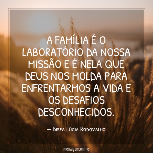 A família é o laboratório da nossa missão