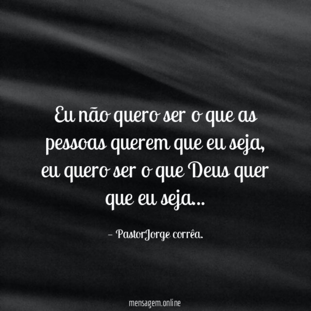 Eu não quero ser o que as pessoas