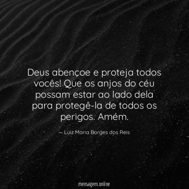 Deus abençoe e proteja todos vocês
