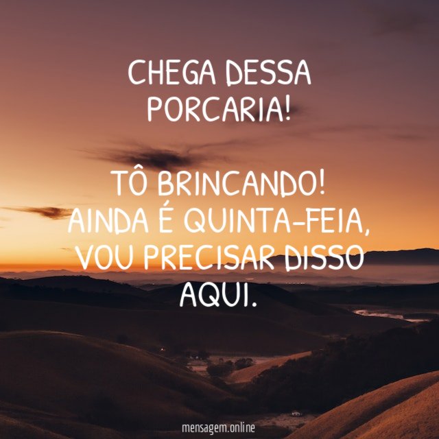 Chega dessa porcaria