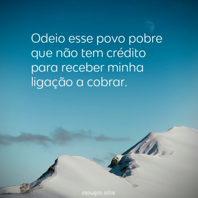 Odeio esse povo pobre