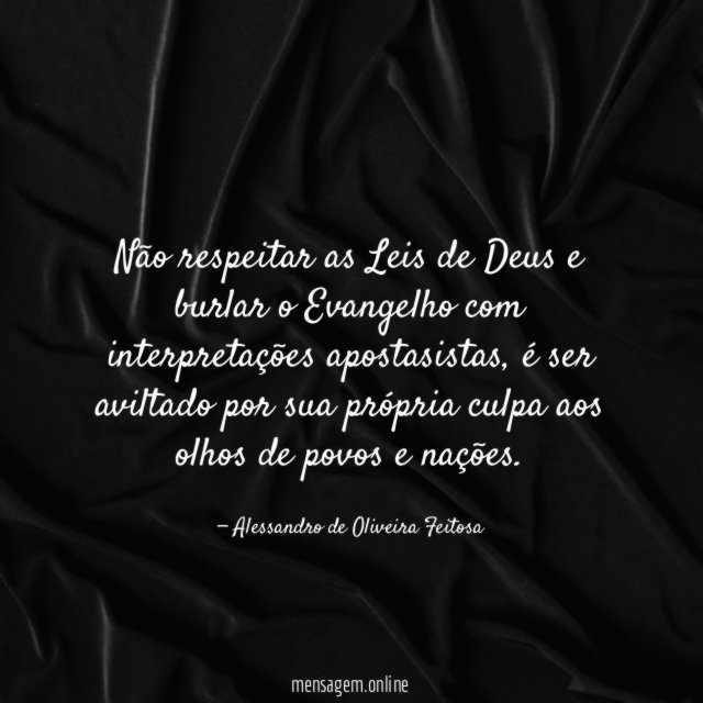 Não respeitar as Leis de Deus e burlar