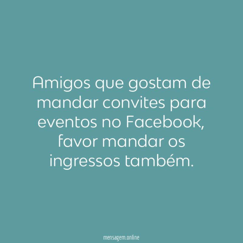 E os ingressos?