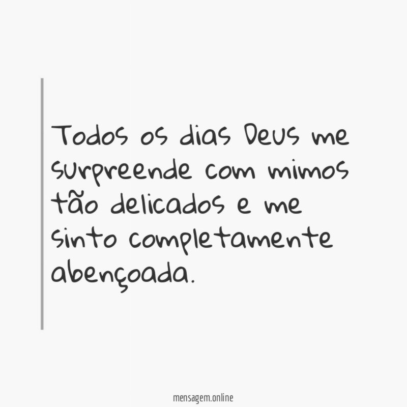 Todos os dias Deus me surpreende com mimos