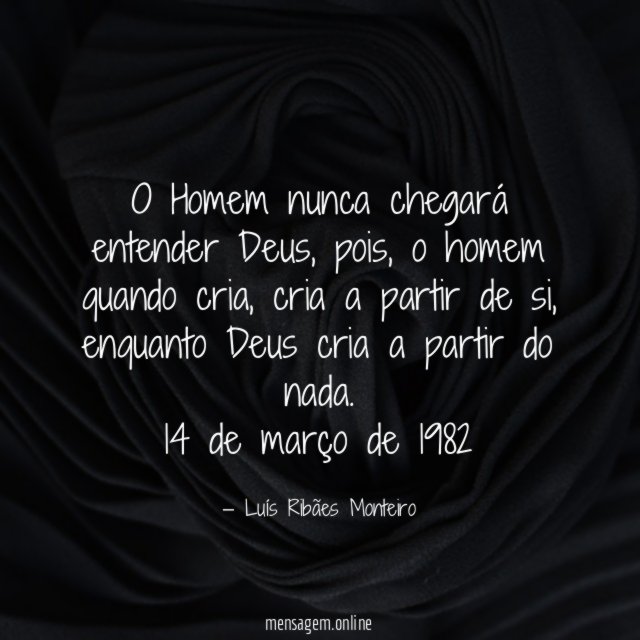 O Homem nunca chegará entender Deus