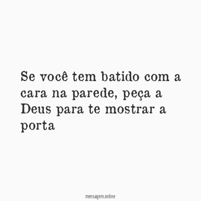 Se você tem batido com a cara na parede