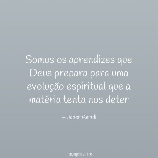 Somos os aprendizes que Deus prepara para uma