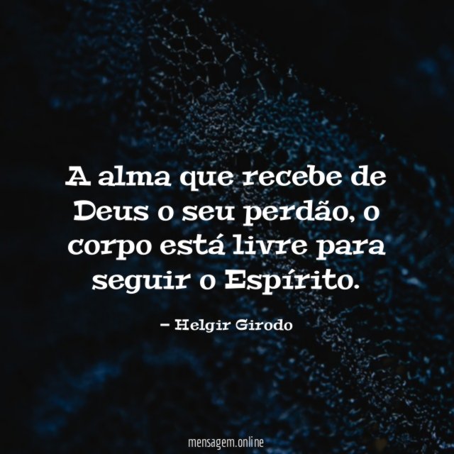 A alma que recebe de Deus o seu perdão