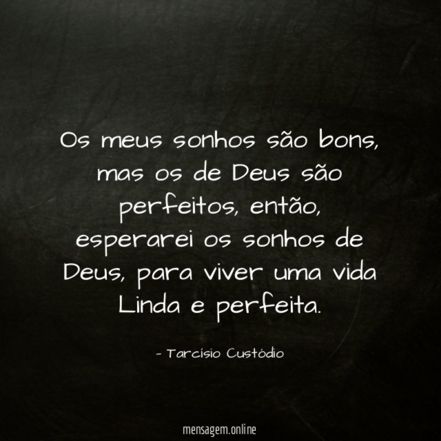 Os meus sonhos são bons