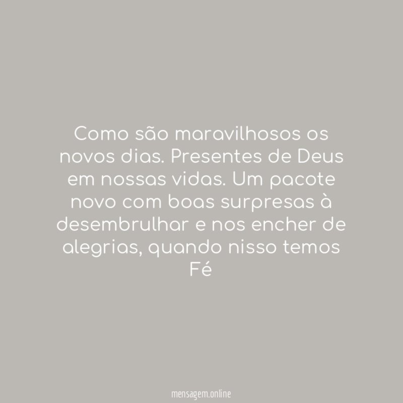Como são maravilhosos os novos dias