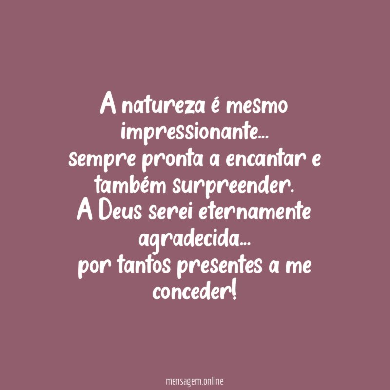 A natureza é mesmo impressionante