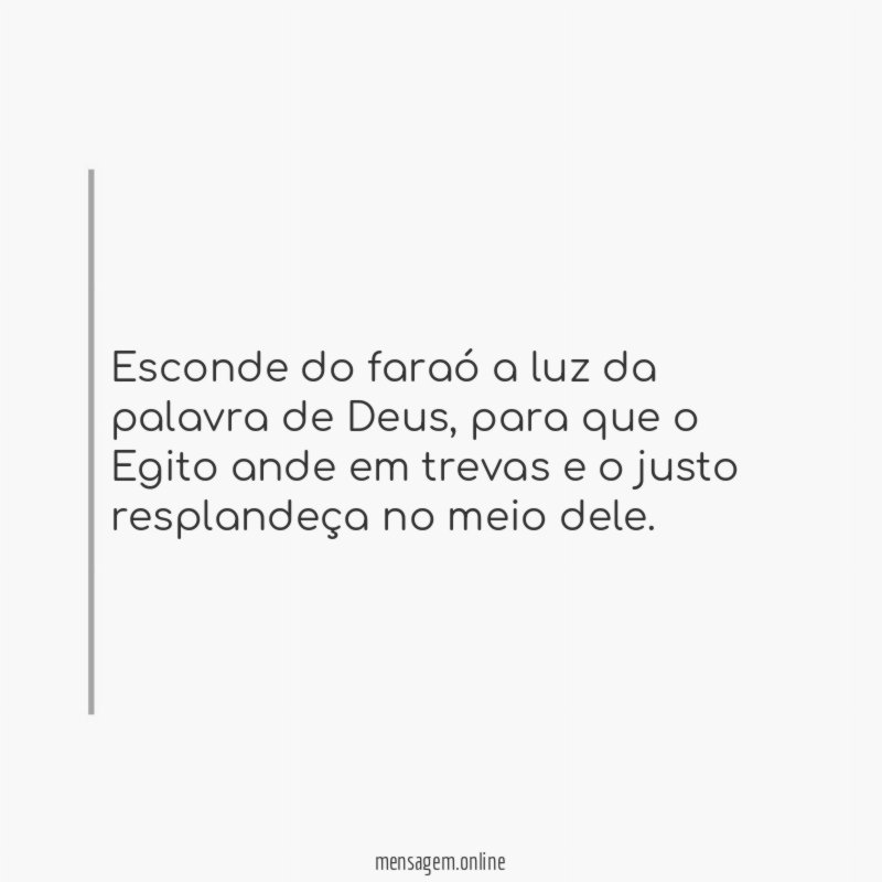 Esconde do faraó a luz da palavra de Deus