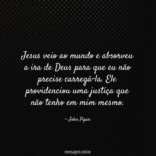 Jesus veio ao mundo e absorveu a ira