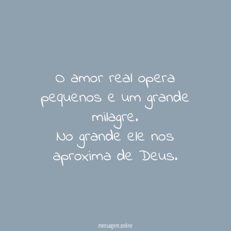 O amor real opera pequenos e um grande milagre