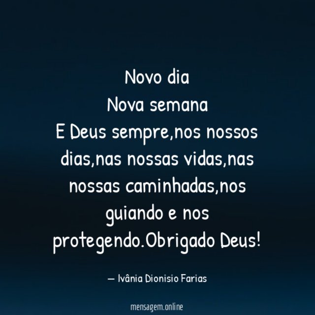 Novo dia Nova semana E Deus sempre