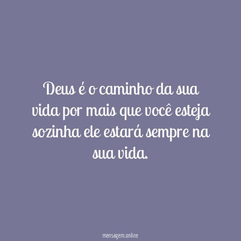 Deus é o caminho da sua vida por