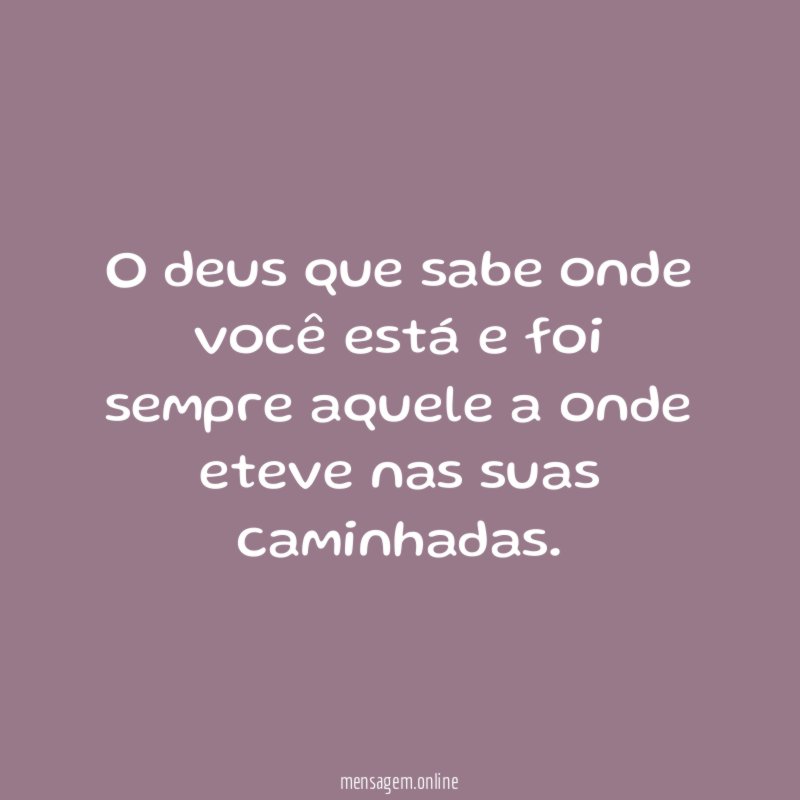 O deus que sabe onde você está