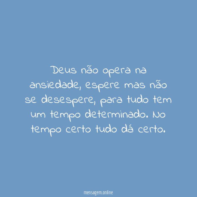 Deus não opera na ansiedade