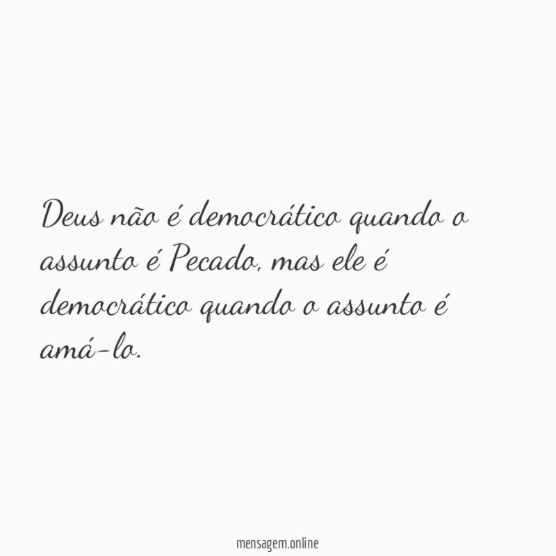 Deus não é democrático quando o assunto é Pecado
