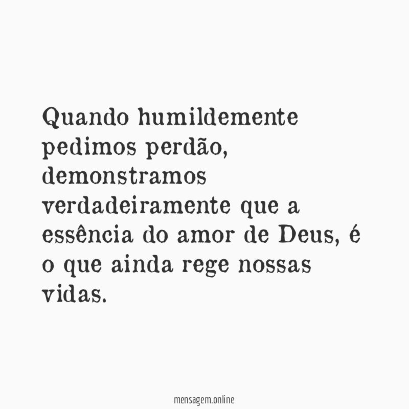 Quando humildemente pedimos perdão
