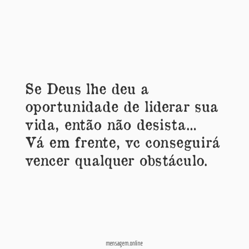 Se Deus lhe deu a oportunidade de liderar sua vida