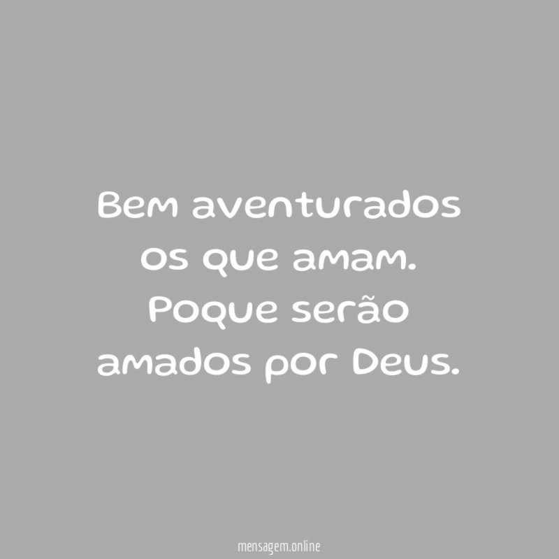 Bem aventurados os que amam