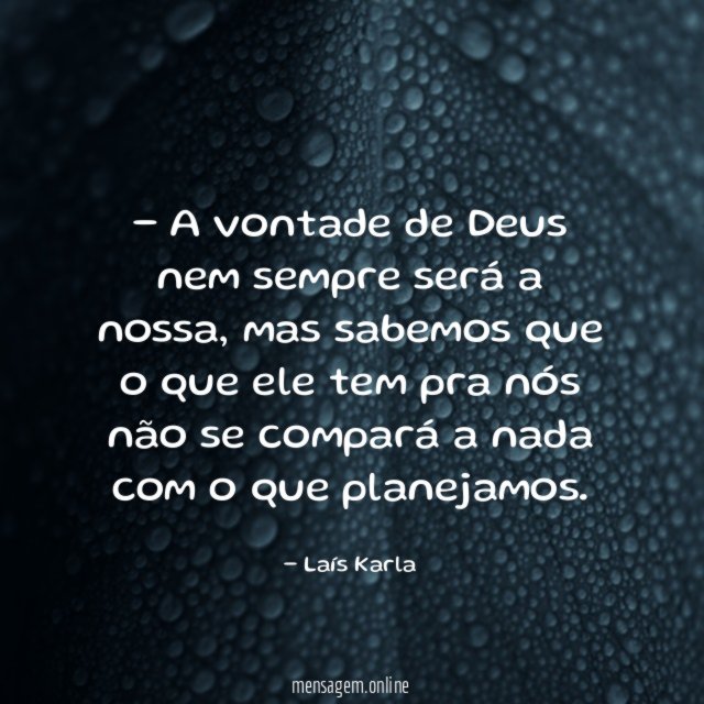 A vontade de Deus nem sempre será a nossa