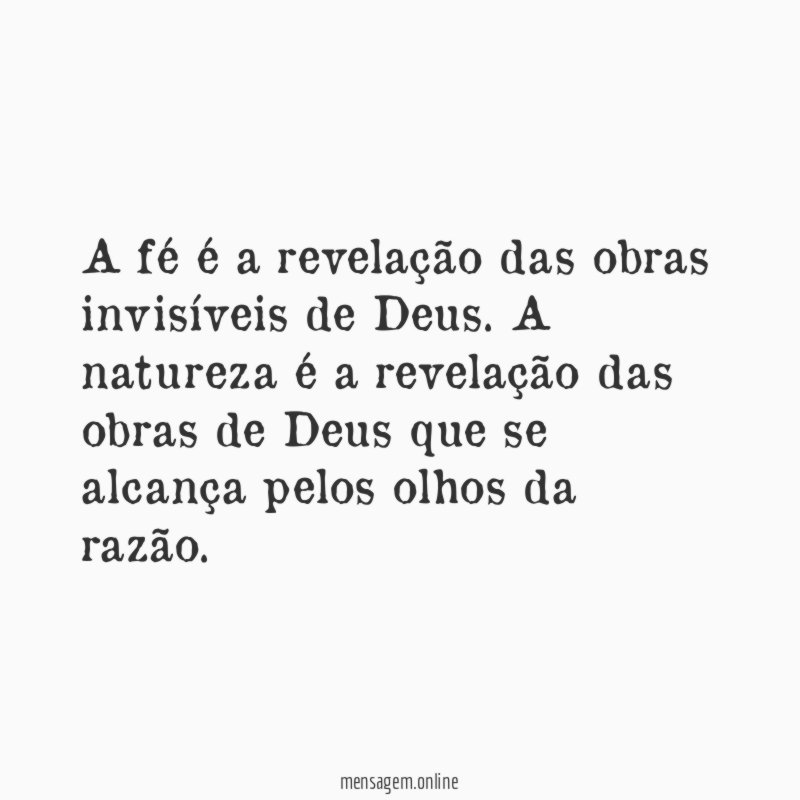 A fé é a revelação das obras invisíveis de Deus
