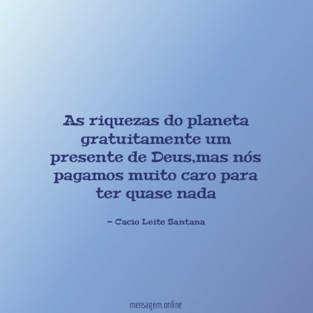 As riquezas do planeta gratuitamente um presente de Deus