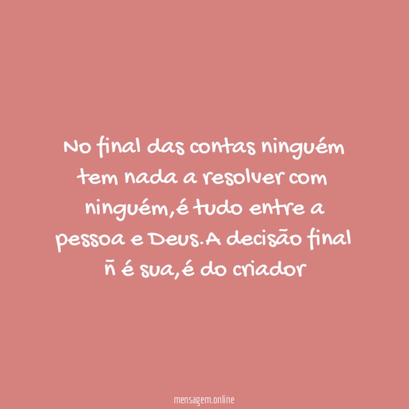 No final das contas ninguém tem nada a
