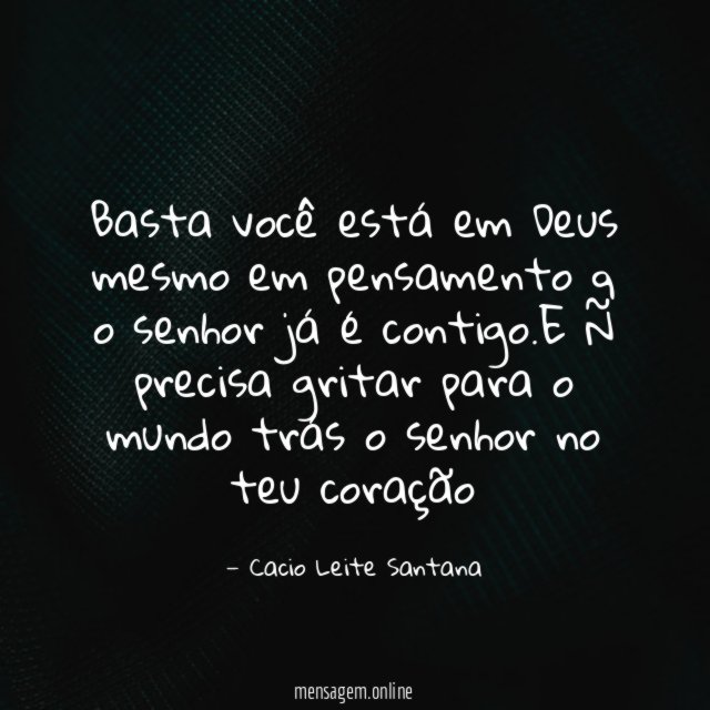 Basta você está em Deus mesmo em pensamento