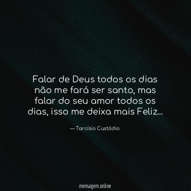 Falar de Deus todos os dias não me fará ser santo