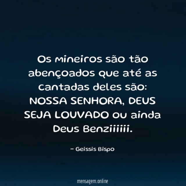 Os mineiros são tão abençoados que até