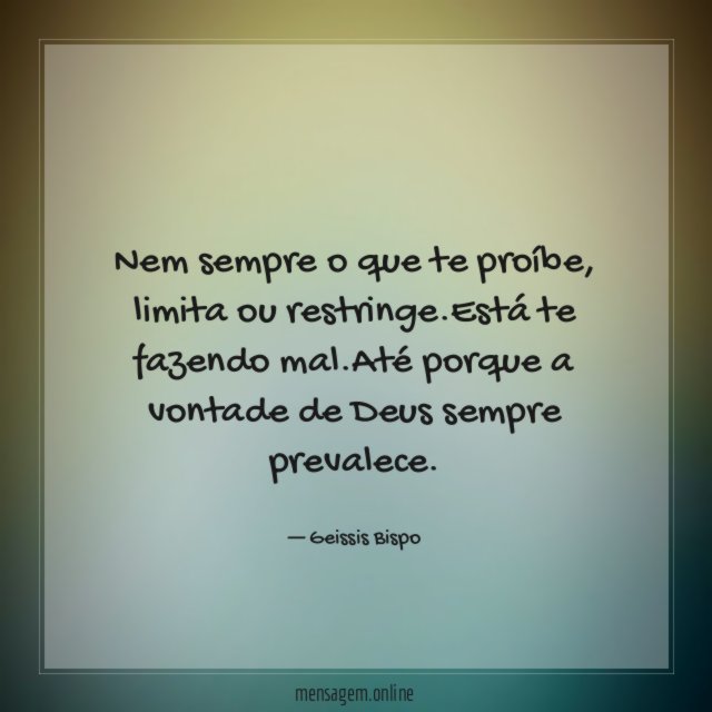 Nem sempre o que te proíbe