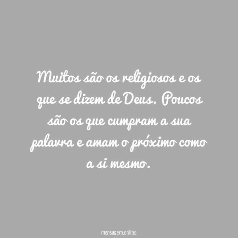 Muitos são os religiosos e os que se dizem de Deus