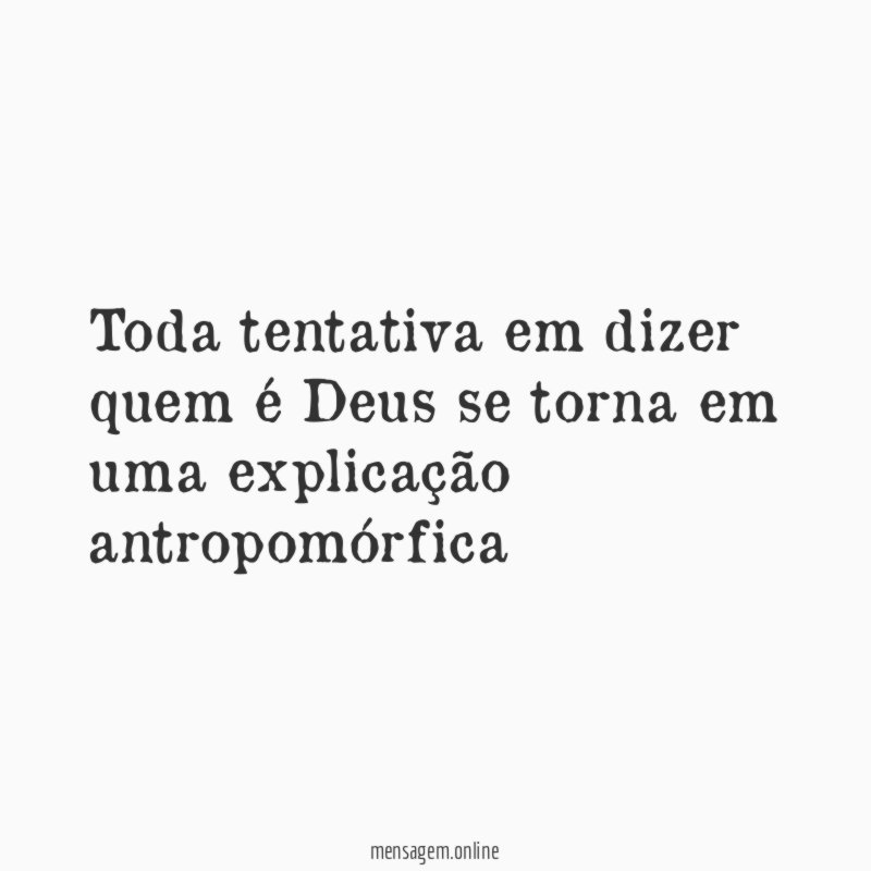 Toda tentativa em dizer quem é Deus se