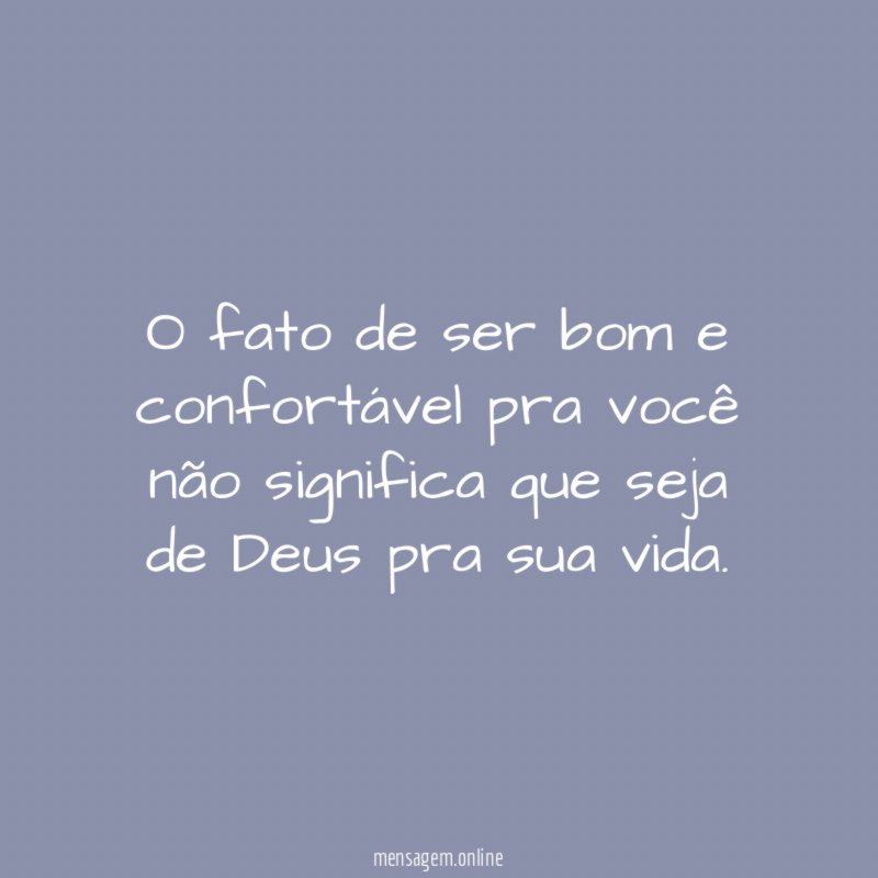 O fato de ser bom e confortável pra