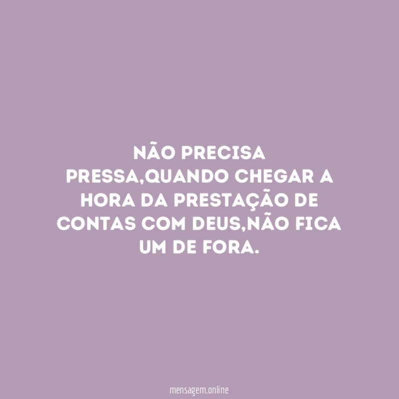 Não precisa pressa